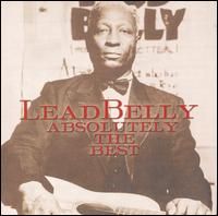 Lead Belly - Absolutely The Best